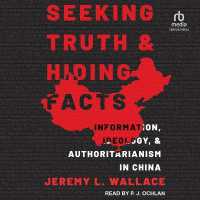 Seeking Truth and Hiding Facts : Information, Ideology, and Authoritarianism in China