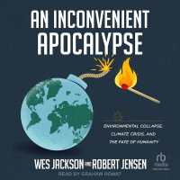 An Inconvenient Apocalypse : Environmental Collapse, Climate Crisis, and the Fate of Humanity
