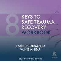 8 Keys to Safe Trauma Recovery Workbook (8 Keys to Mental Health)