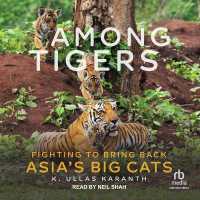 Among Tigers : Fighting to Bring Back Asia's Big Cats