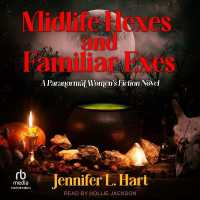 Midlife Hexes and Familiar Exes : A Paranormal Women's Fiction Novel