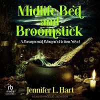 Midlife Bed and Broomstick : A Paranormal Women's Fiction Novel
