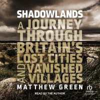 Shadowlands : A Journey through Britain's Lost Cities and Vanished Villages