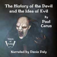 The History of the Devil and the Idea of Evil : From the Earliest Times to the Present Day