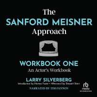 The Sanford Meisner Approach : Workbook One, an Actor's Workbook