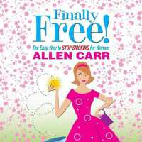 Finally Free! : The Easy Way to Stop Smoking for Women (Allen Carr's Easyway)