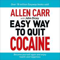 Allen Carr: The Easy Way to Quit Cocaine : Rediscover Your True Self and Enjoy Freedom, Health, and Happiness (Allen Carr's Easyway)