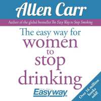 The Easy Way for Women to Stop Drinking (Allen Carr's Easyway)