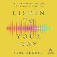 Listen to Your Day : The Life-Changing Practice of Paying Attention