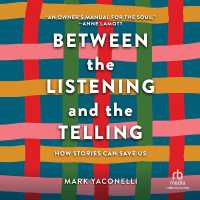Between the Listening and the Telling : How Stories Can Save Us