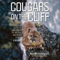 Cougars on the Cliff : One Man's Pioneering Quest to Understand the Mythical Mountain Lion, a Memoir