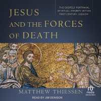 Jesus and the Forces of Death : The Gospels' Portrayal of Ritual Impurity within First-Century Judaism