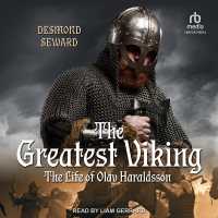 The Greatest Viking : The Life of Olav Haraldsson