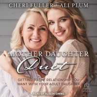Mother-Daughter Duet : Getting to the Relationship You Want with Your Adult Daughter