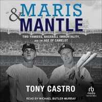 Maris & Mantle : Two Yankees, Baseball Immortality, and the Age of Camelot