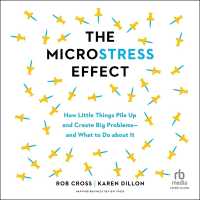 The Microstress Effect : How Little Things Pile Up and Create Big Problems--And What to Do about It