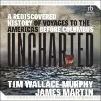 Uncharted : A Rediscovered History of Voyages to the Americas before Columbus