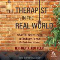 The Therapist in the Real World : What You Never Learn in Graduate School (But Really Need to Know)