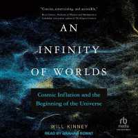 An Infinity of Worlds : Cosmic Inflation and the Beginning of the Universe