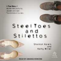 Steel Toes and Stilettos : A True Story of Women Manufacturing Leaders and Lean Transformation Success