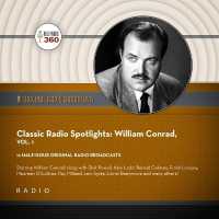 Classic Radio Spotlights: William Conrad, Vol. 1 (Classic Radio Collection) （Adapted）