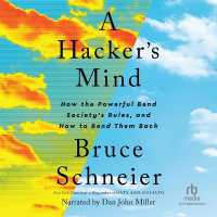 A Hacker's Mind : How the Powerful Bend Society's Rules, and How to Bend Them Back