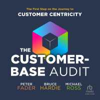 The Customer-Base Audit : The First Step on the Journey to Customer Centricity