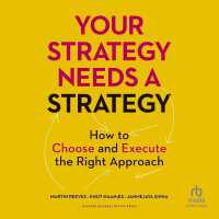 Your Strategy Needs a Strategy : How to Choose and Execute the Right Approach