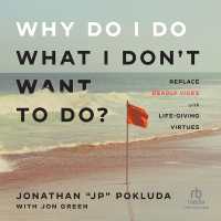 Why Do I Do What I Don't Want to Do? : Replace Deadly Vices with Life-Giving Virtues