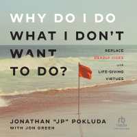 Why Do I Do What I Don't Want to Do? : Replace Deadly Vices with Life-Giving Virtues