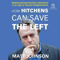How Hitchens Can Save the Left : Rediscovering Fearless Liberalism in an Age of Counter-Enlightenment