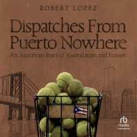 Dispatches from Puerto Nowhere : An American Story of Assimilation and Erasure