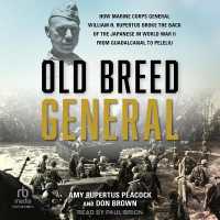 Old Breed General : How Marine Corps General William H. Rupertus Broke the Back of the Japanese in World War II from Guadalcanal to Peleliu