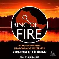 Ring of Fire : High-Stakes Mining in a Lowlands Wilderness