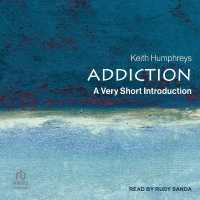 Addiction : A Very Short Introduction