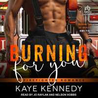 Burning for You : A Firefighter Romance