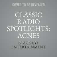 Classic Radio Spotlights: Agnes Moorehead, Vol. 1 (Classic Radio Collection) （Adapted）