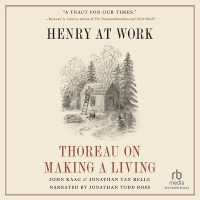 Henry at Work : Thoreau on Making a Living