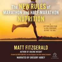 The New Rules of Marathon and Half-Marathon Nutrition : A Cutting-Edge Plan to Fuel Your Body Beyond the Wall