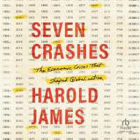 Seven Crashes : The Economic Crises That Shaped Globalization