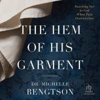 The Hem of His Garment : Reaching Out to God When Pain Overwhelms