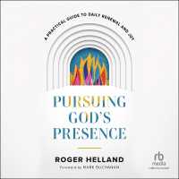 Pursuing God's Presence : A Practical Guide to Daily Renewal and Joy