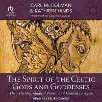 The Spirit of the Celtic Gods and Goddesses : Their History, Magical Power, and Healing Energies