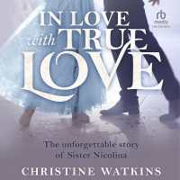 In Love with True Love: the Unforgettable Story of Sister Nicolina