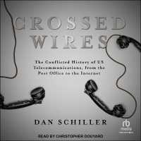 Crossed Wires : The Conflicted History of Us Telecommunications, from the Post Office to the Internet
