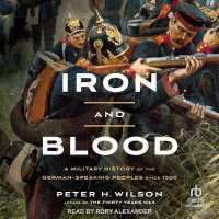 Iron and Blood : A Military History of the German-Speaking Peoples since 1500