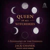 Queen of All Witcheries : A Biography of the Goddess