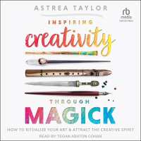 Inspiring Creativity through Magick : How to Ritualize Your Art & Attract the Creative Spirit