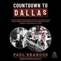 Countdown to Dallas : The Incredible Coincidences, Routines, and Blind Luck That Brought John F. Kennedy and Lee Harvey Oswald Together on November 22, 1963