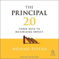 The Principal 2.0 : Three Keys to Maximizing Impact